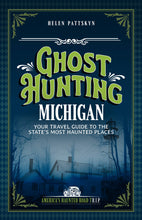 Load image into Gallery viewer, Ghosthunting Michigan, 2nd Ed.
