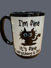 Load image into Gallery viewer, I’m Fine it’s fine Coffee Mug
